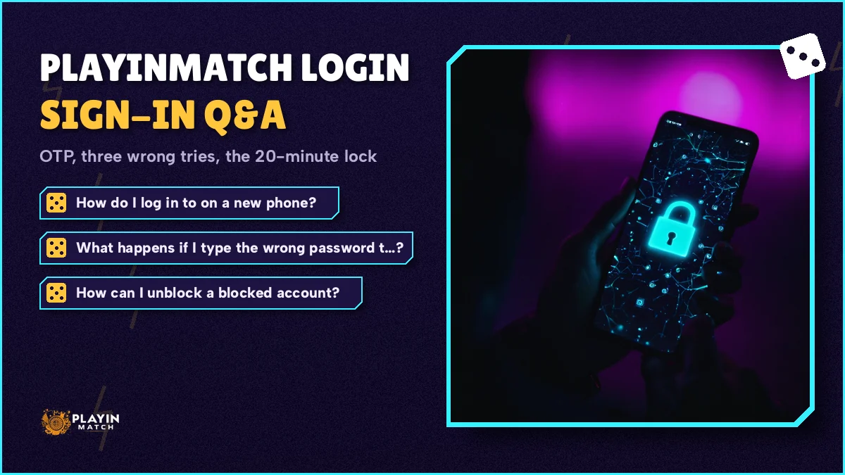 PlayinMatch login questions on new phones, OTP timing and blocked accounts